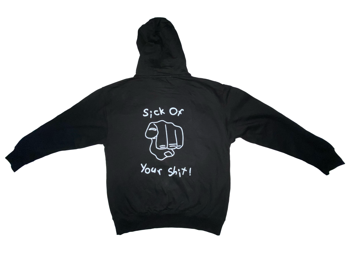 Sick Of Your Shit Hoodie